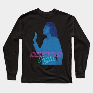 Anita Hill was right Long Sleeve T-Shirt